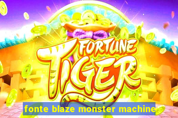 fonte blaze monster machine